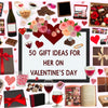 50 Thoughtful Valentine's Day Gift Ideas for Her