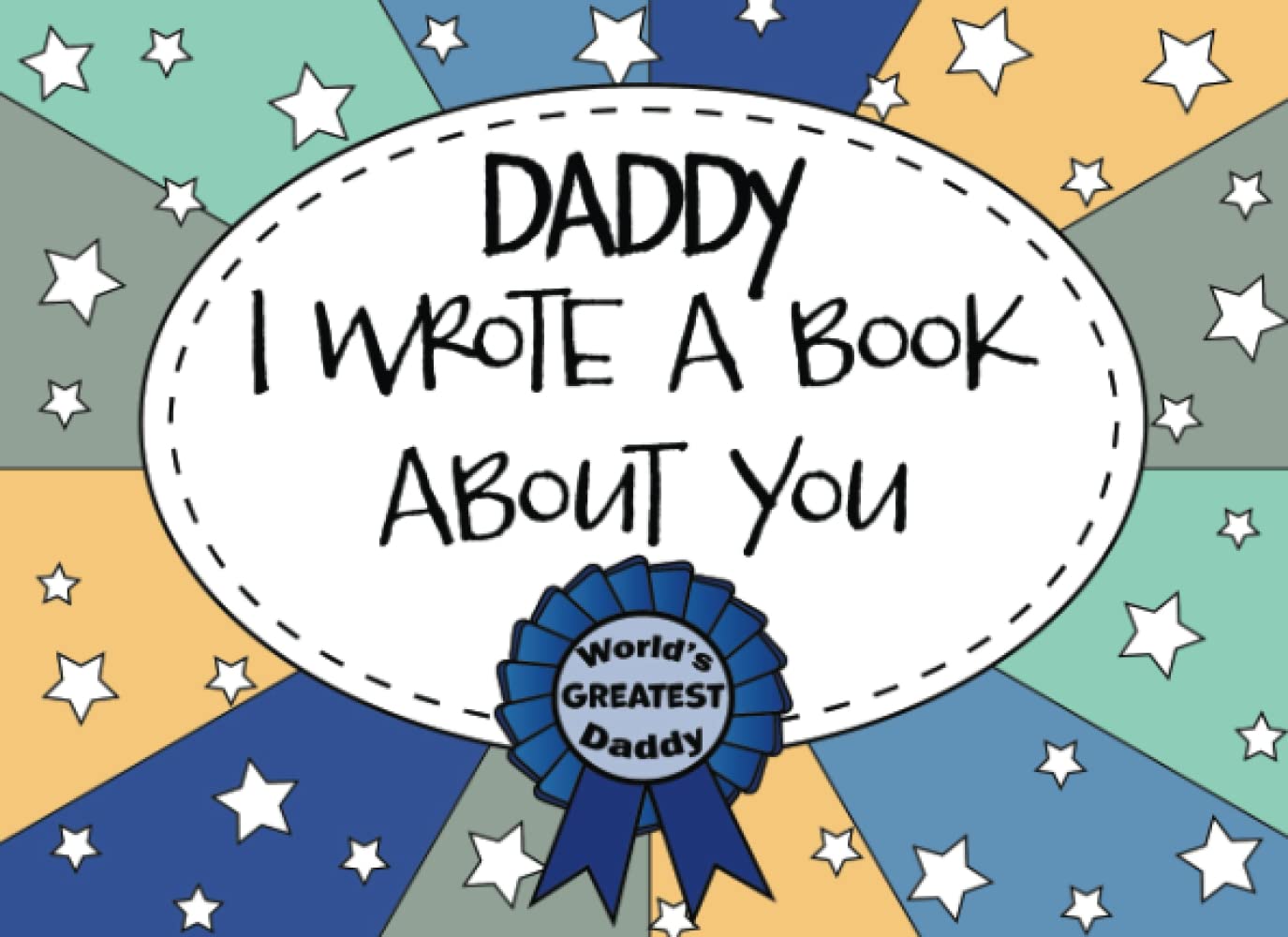 Daddy I Wrote a Book about You: Dad Fill in the Blank Book with Prompts for Father's Day from Kids