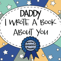 Daddy I Wrote a Book about You: Dad Fill in the Blank Book with Prompts for Father's Day from Kids