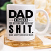 Gift for Dad: Thanks for putting up with my...
