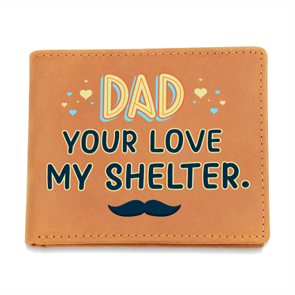 Gift for Dad: Your Love My Shelter Leather Wallet