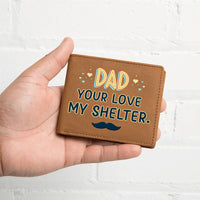 Gift for Dad: Your Love My Shelter Leather Wallet