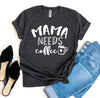 'Mama Needs Coffee' T-shirt