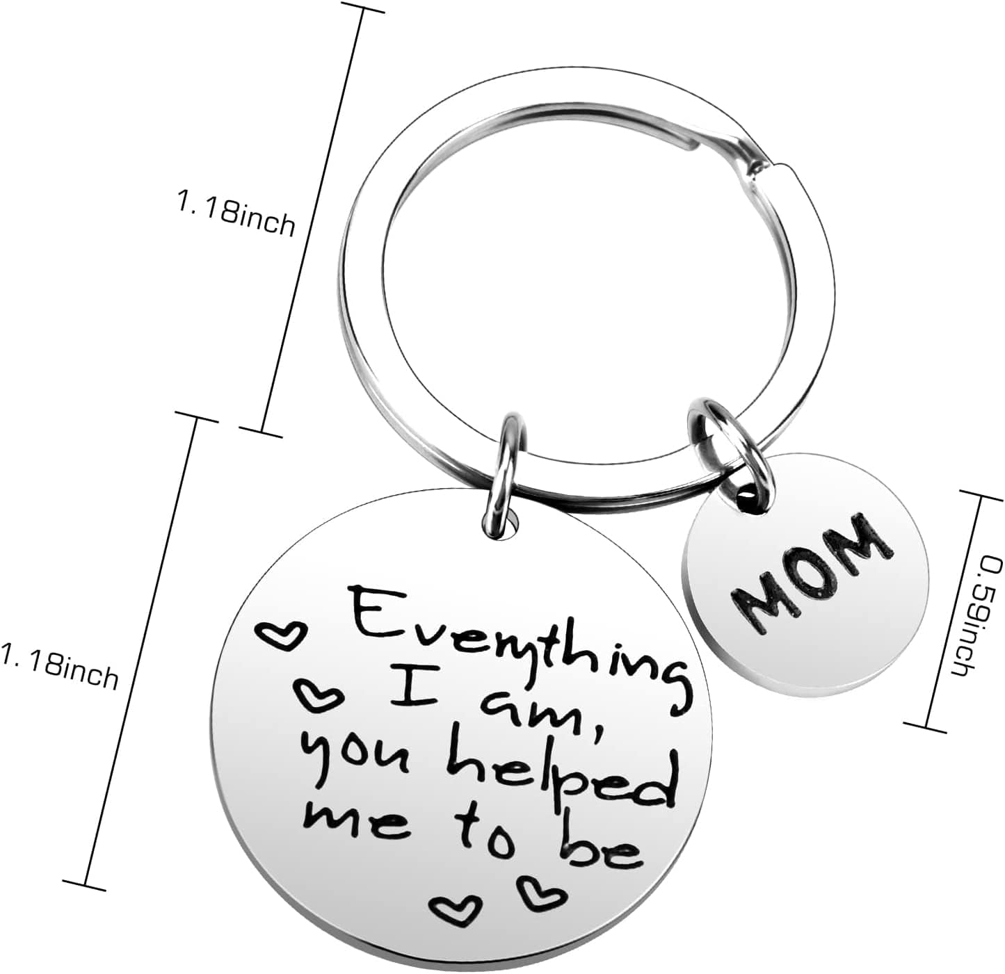 Mom Everything I Am You Helped Me To Be Mother's Day Keychain Gift for Mom