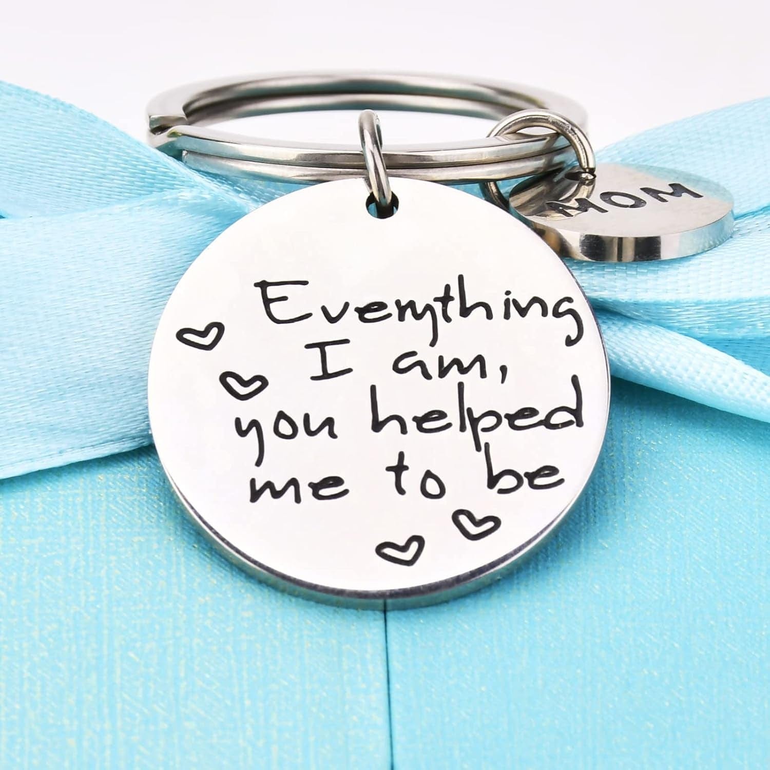 Mom Everything I Am You Helped Me To Be Mother's Day Keychain Gift for Mom