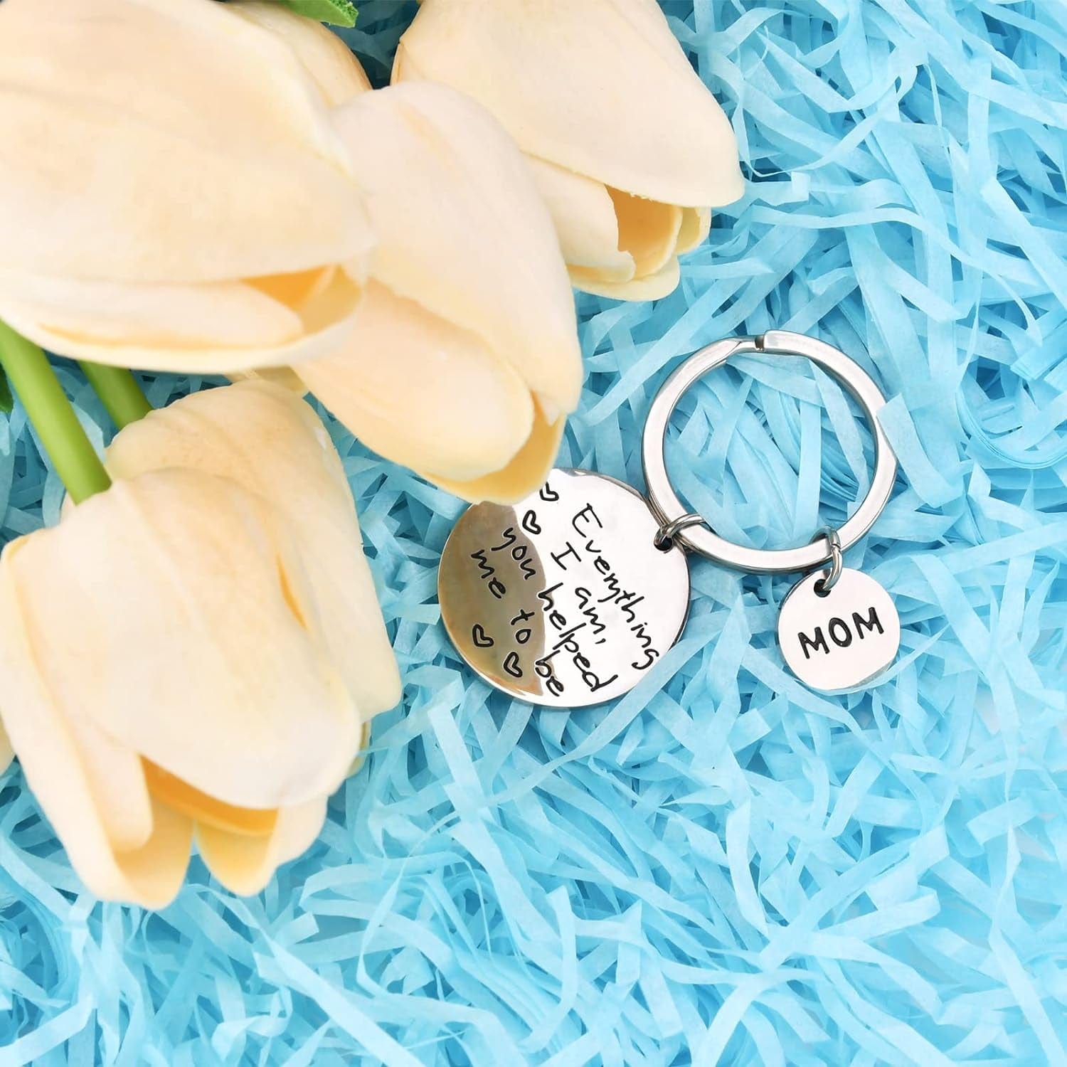 Mom Everything I Am You Helped Me To Be Mother's Day Keychain Gift for Mom