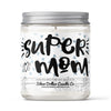 Super Mom! Candle - Mom/Mother's Day Candle - 9/16oz 100% All-Natural
